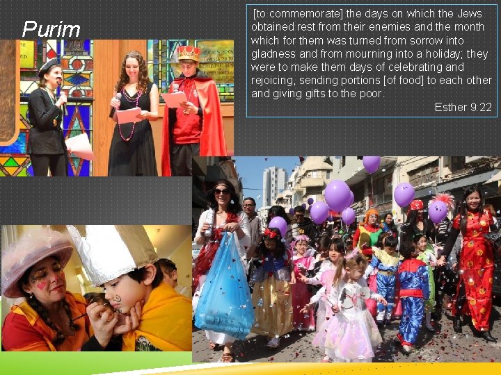 Purim [to commemorate] the days on which the Jews obtained rest from their enemies