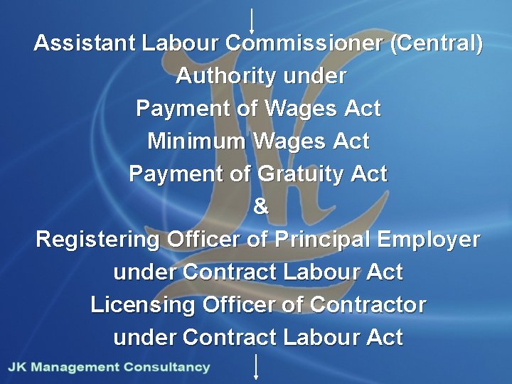 Assistant Labour Commissioner (Central) Authority under Payment of Wages Act Minimum Wages Act Payment