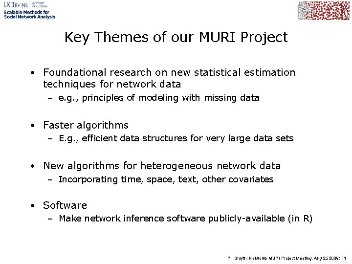 Key Themes of our MURI Project • Foundational research on new statistical estimation techniques