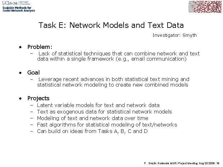 Task E: Network Models and Text Data Investigator: Smyth • Problem: – Lack of