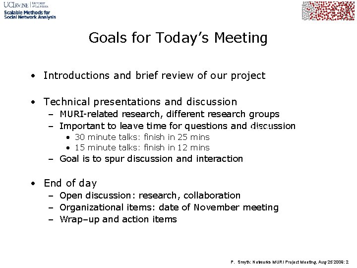 Goals for Today’s Meeting • Introductions and brief review of our project • Technical