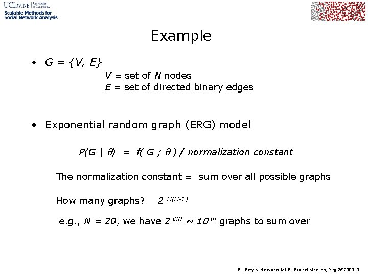 Example • G = {V, E} V = set of N nodes E =