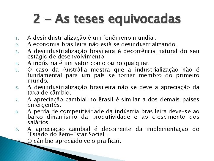 2 - As teses equivocadas 1. 2. 3. 4. 5. 6. 7. 8. 9.