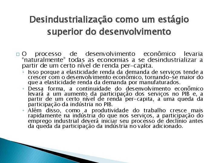 Desindustrialização como um estágio superior do desenvolvimento � O processo de desenvolvimento econômico levaria