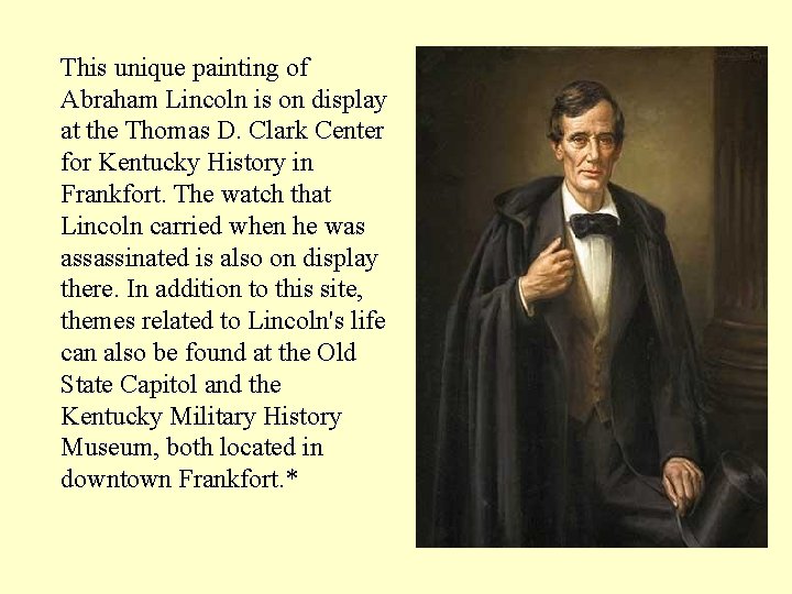 This unique painting of Abraham Lincoln is on display at the Thomas D. Clark