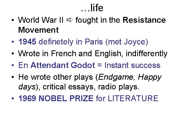 …life • World War II fought in the Resistance Movement • 1945 definetely in