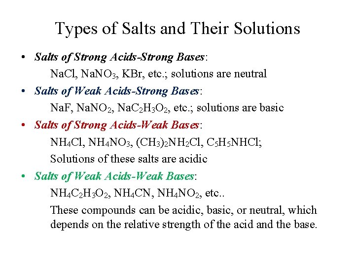 Types of Salts and Their Solutions • Salts of Strong Acids-Strong Bases: Na. Cl,