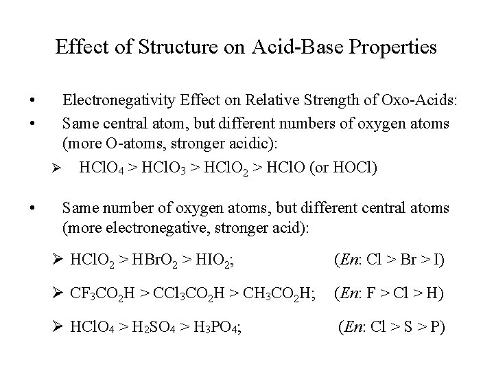 Effect of Structure on Acid-Base Properties • • Electronegativity Effect on Relative Strength of