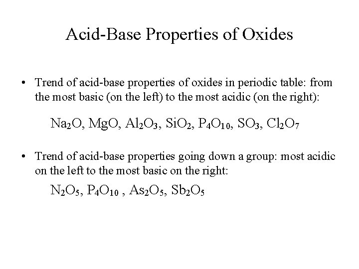 Acid-Base Properties of Oxides • Trend of acid-base properties of oxides in periodic table: