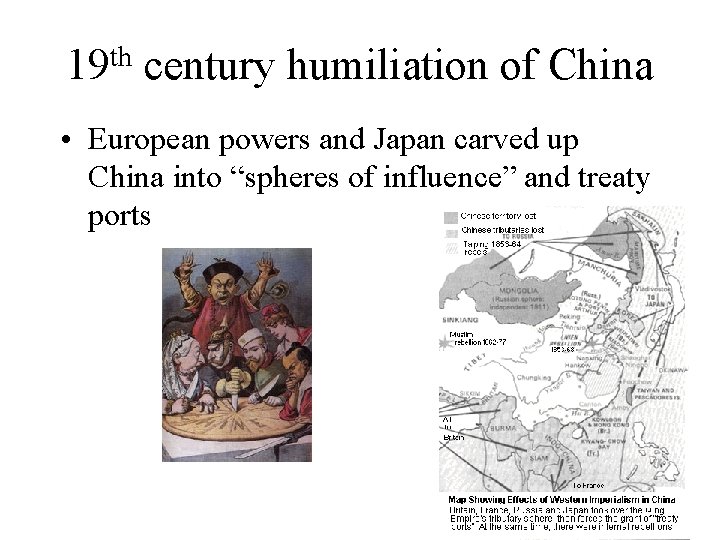 19 th century humiliation of China • European powers and Japan carved up China