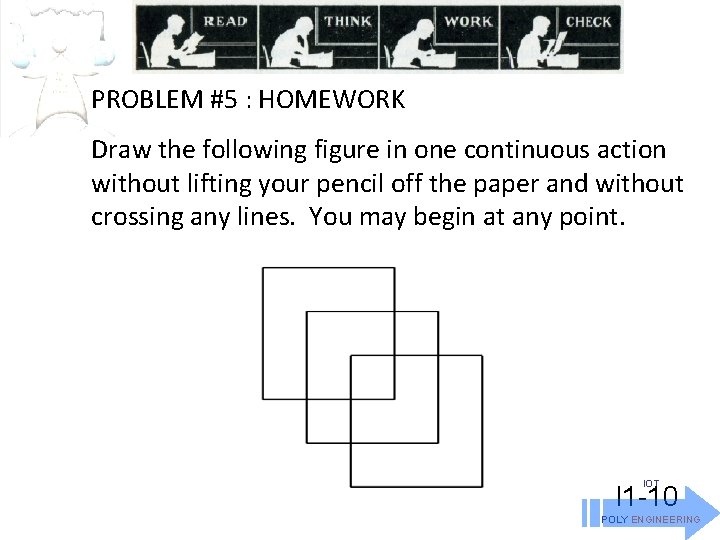 PROBLEM #5 : HOMEWORK Draw the following figure in one continuous action without lifting