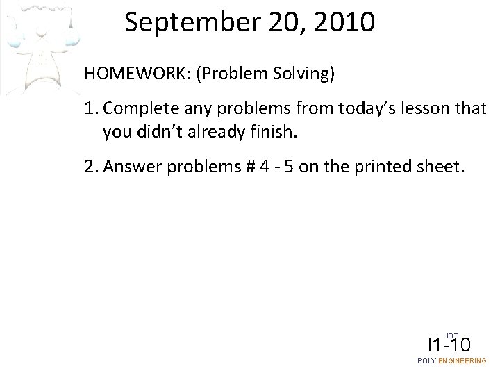 September 20, 2010 HOMEWORK: (Problem Solving) 1. Complete any problems from today’s lesson that