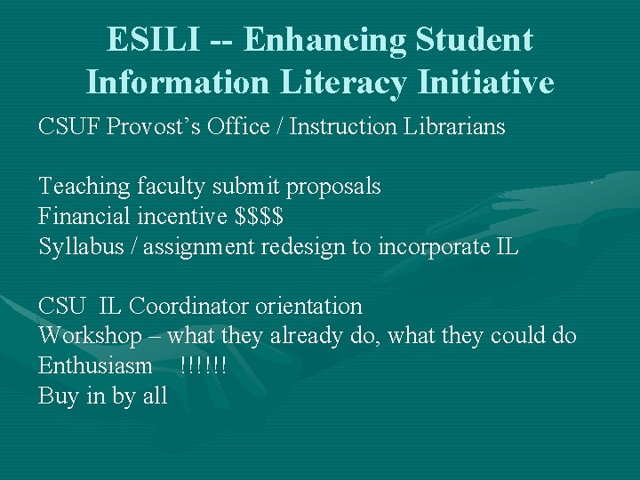 ESILI -- Enhancing Student Information Literacy Initiative CSUF Provost’s Office / Instruction Librarians Teaching