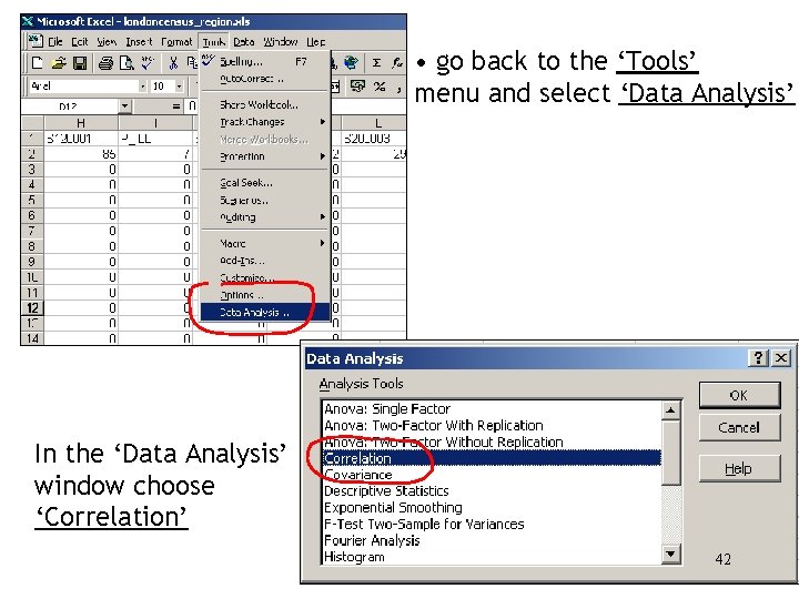  • go back to the ‘Tools’ menu and select ‘Data Analysis’ In the