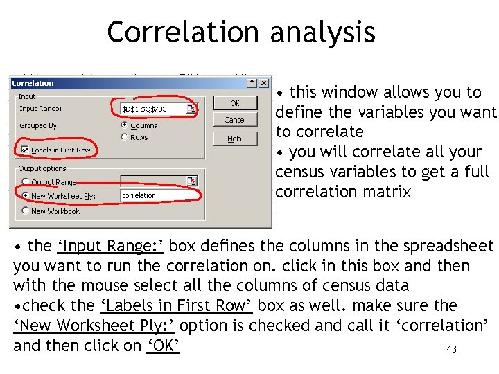 Correlation analysis • this window allows you to define the variables you want to