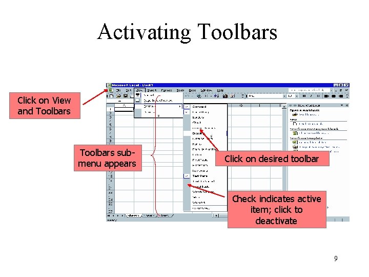 Activating Toolbars Click on View and Toolbars submenu appears Click on desired toolbar Check