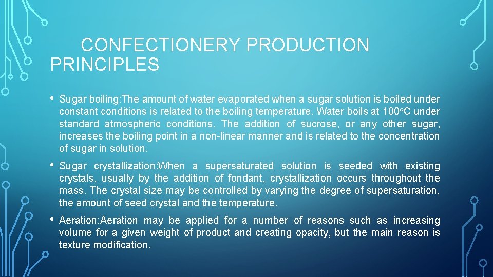 CONFECTIONERY PRODUCTION PRINCIPLES • Sugar boiling: The amount of water evaporated when a sugar