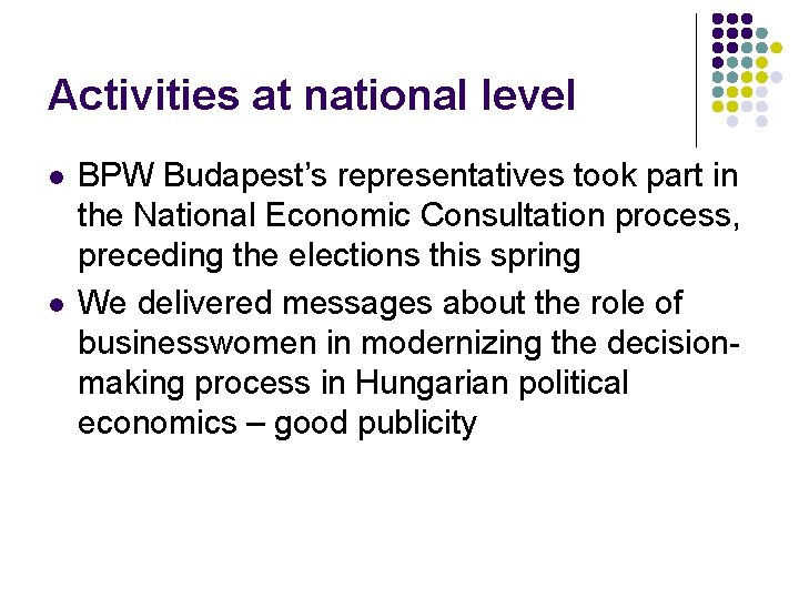 Activities at national level l l BPW Budapest’s representatives took part in the National