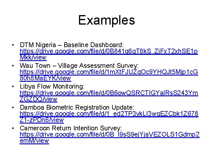 Examples • DTM Nigeria – Baseline Dashboard: https: //drive. google. com/file/d/0 B 841 q Examples • DTM Nigeria – Baseline Dashboard: https: //drive. google. com/file/d/0 B 841 q
