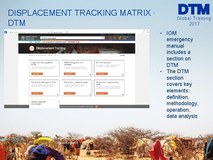 DISPLACEMENT TRACKING MATRIX ∙ DTM Global Training 2017 • IOM emergency manual includes a DISPLACEMENT TRACKING MATRIX ∙ DTM Global Training 2017 • IOM emergency manual includes a
