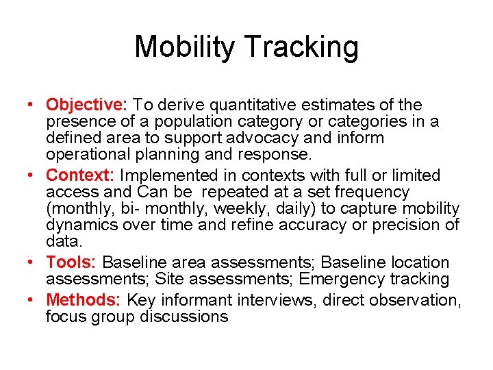 Mobility Tracking • Objective: To derive quantitative estimates of the presence of a population Mobility Tracking • Objective: To derive quantitative estimates of the presence of a population