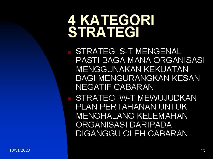 4 KATEGORI STRATEGI n n 10/31/2020 STRATEGI S-T MENGENAL PASTI BAGAIMANA ORGANISASI MENGGUNAKAN KEKUATAN