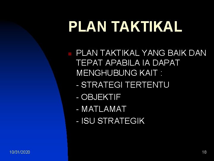 PLAN TAKTIKAL n 10/31/2020 PLAN TAKTIKAL YANG BAIK DAN TEPAT APABILA IA DAPAT MENGHUBUNG