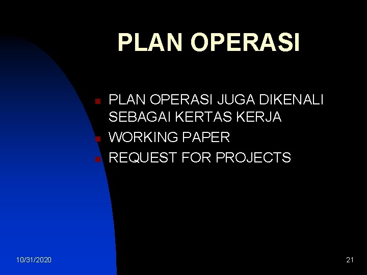 PLAN OPERASI n n n 10/31/2020 PLAN OPERASI JUGA DIKENALI SEBAGAI KERTAS KERJA WORKING