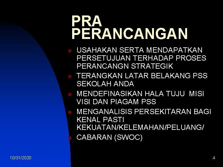 PRA PERANCANGAN n n n 10/31/2020 USAHAKAN SERTA MENDAPATKAN PERSETUJUAN TERHADAP PROSES PERANCANGN STRATEGIK