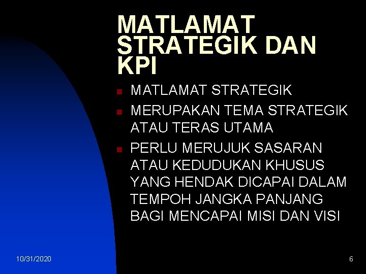 MATLAMAT STRATEGIK DAN KPI n n n 10/31/2020 MATLAMAT STRATEGIK MERUPAKAN TEMA STRATEGIK ATAU