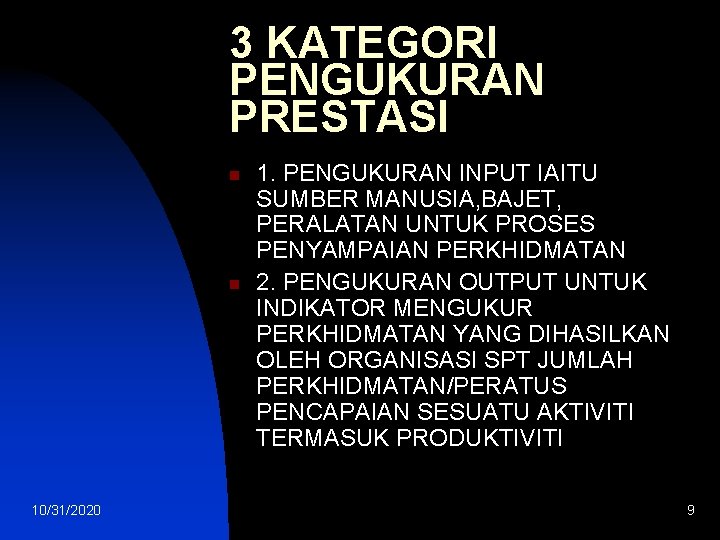 3 KATEGORI PENGUKURAN PRESTASI n n 10/31/2020 1. PENGUKURAN INPUT IAITU SUMBER MANUSIA, BAJET,