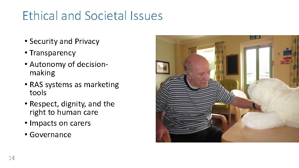 Ethical and Societal Issues • Security and Privacy • Transparency • Autonomy of decisionmaking