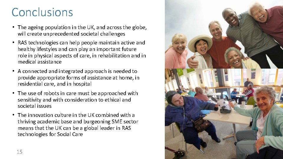 Conclusions • The ageing population in the UK, and across the globe, will create