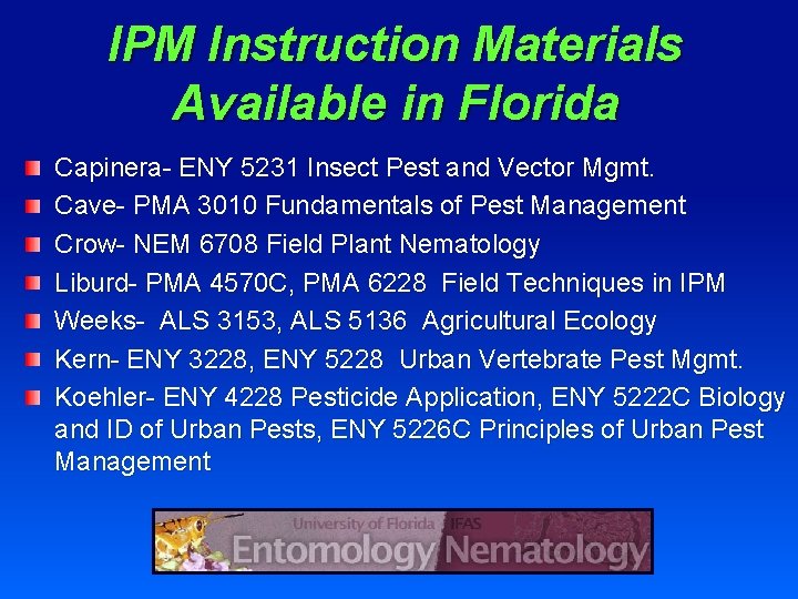 IPM Instruction Materials Available in Florida Capinera- ENY 5231 Insect Pest and Vector Mgmt.