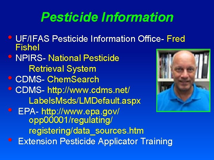 Pesticide Information • UF/IFAS Pesticide Information Office- Fred Fishel • NPIRS- National Pesticide •