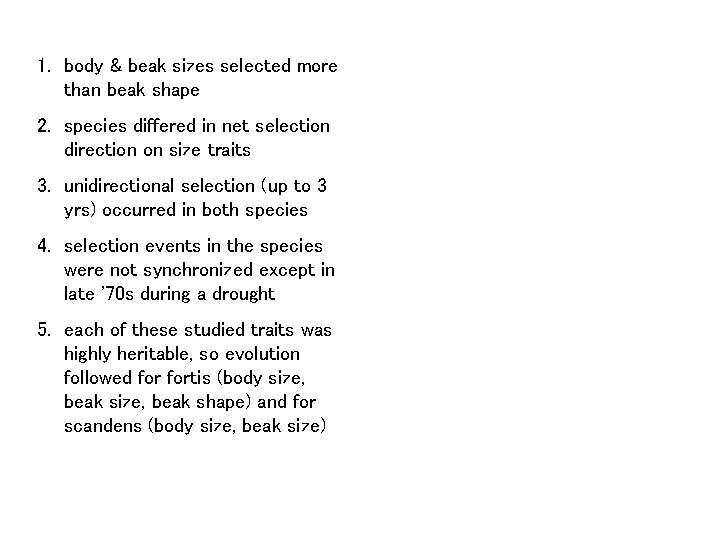 1. body & beak sizes selected more than beak shape 2. species differed in