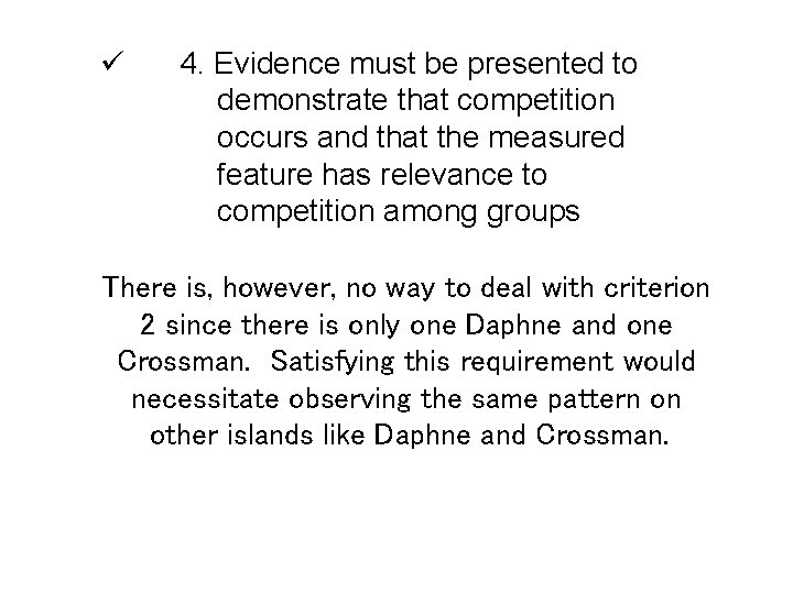 ü 4. Evidence must be presented to demonstrate that competition occurs and that the