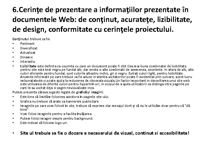 6. Cerinţe de prezentare a informaţiilor prezentate în documentele Web: de conţinut, acurateţe, lizibilitate,