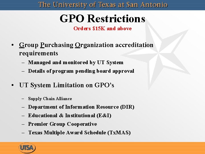 GPO Restrictions Orders $15 K and above • Group Purchasing Organization accreditation requirements –