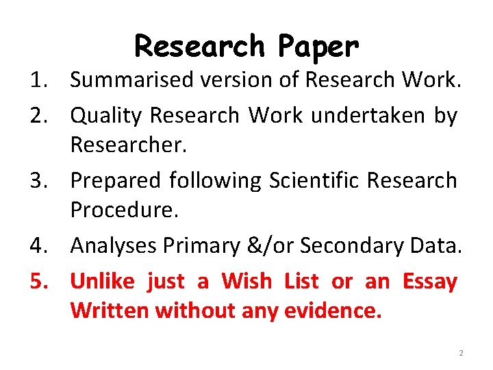 Research Paper 1. Summarised version of Research Work. 2. Quality Research Work undertaken by