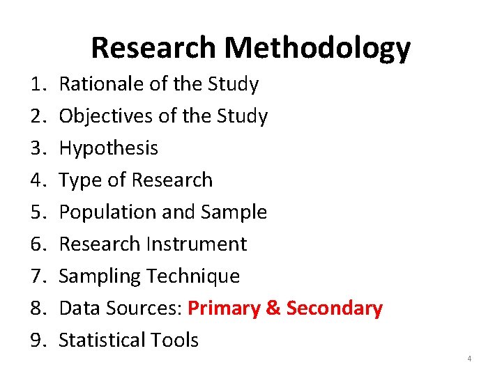 Research Methodology 1. 2. 3. 4. 5. 6. 7. 8. 9. Rationale of the
