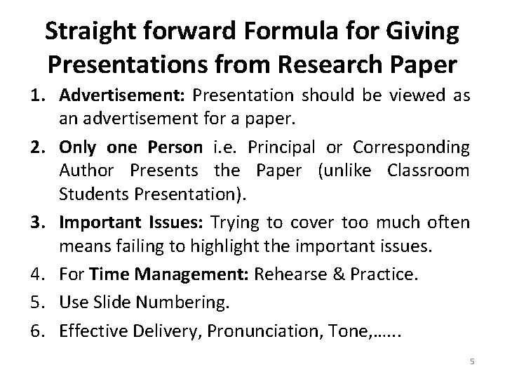Straight forward Formula for Giving Presentations from Research Paper 1. Advertisement: Presentation should be