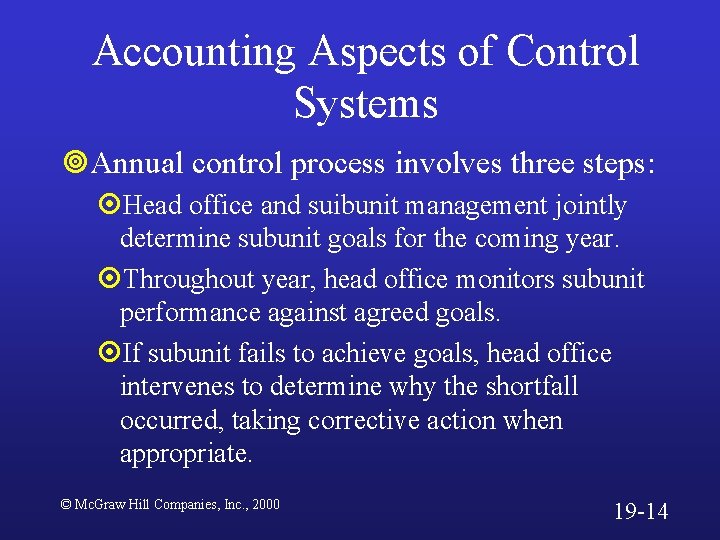 Accounting Aspects of Control Systems ¥Annual control process involves three steps: ¤Head office and
