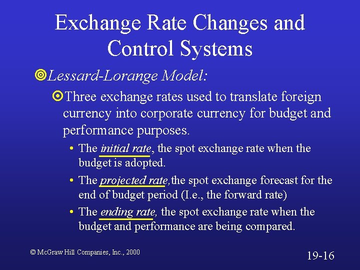 Exchange Rate Changes and Control Systems ¥Lessard-Lorange Model: ¤Three exchange rates used to translate