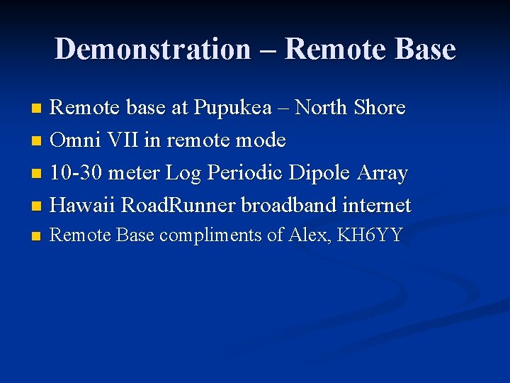 Demonstration – Remote Base Remote base at Pupukea – North Shore n Omni VII