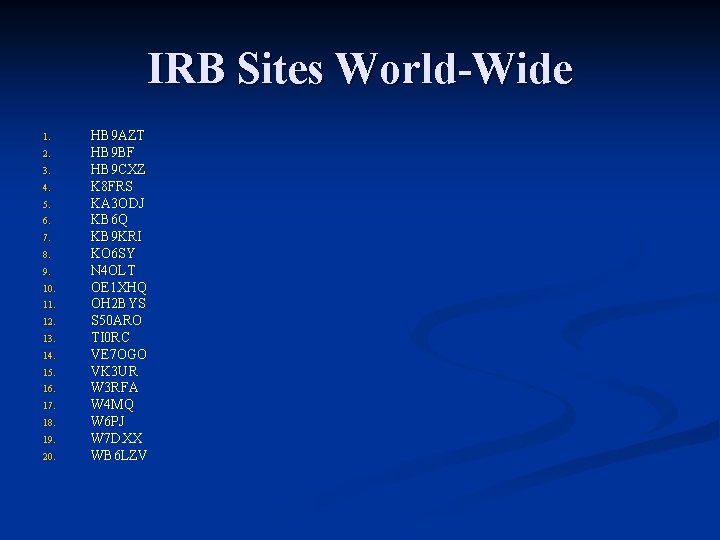 IRB Sites World-Wide 1. 2. 3. 4. 5. 6. 7. 8. 9. 10. 11.