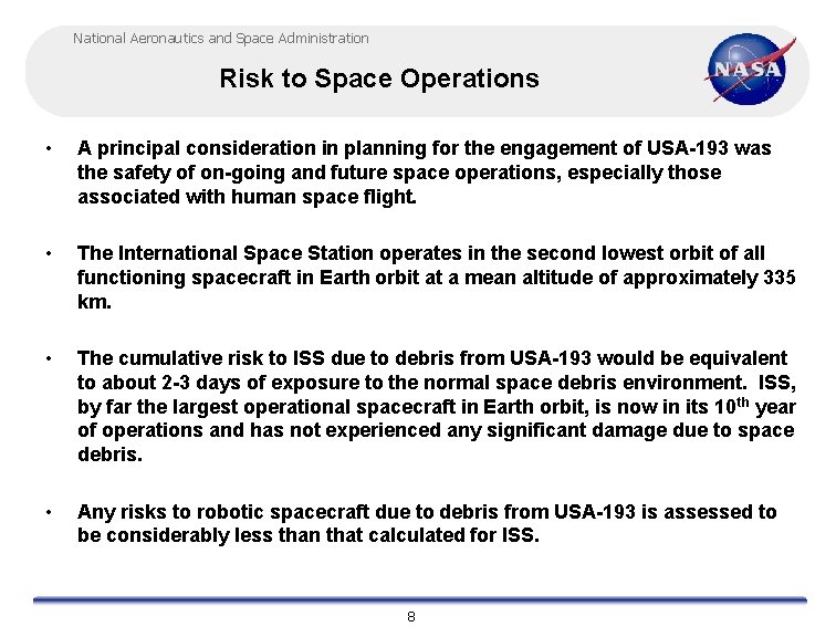 National Aeronautics and Space Administration Risk to Space Operations • A principal consideration in