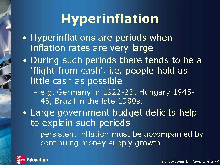 Hyperinflation • Hyperinflations are periods when inflation rates are very large • During such