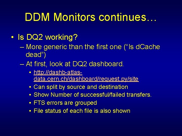 DDM Monitors continues… • Is DQ 2 working? – More generic than the first