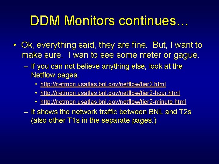 DDM Monitors continues… • Ok, everything said, they are fine. But, I want to